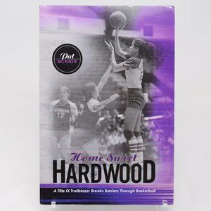 Home Sweet Hardwood Pat McKinzie Title IX Trailblazer Basketball Memoir Paperbac